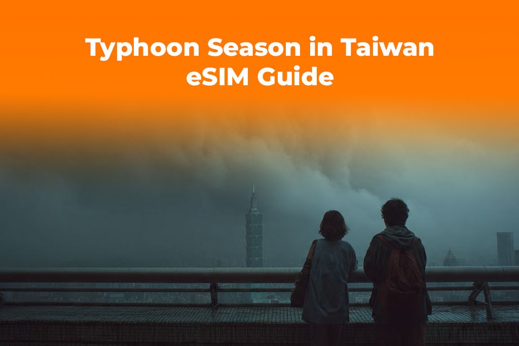 Typhoon Season in Taiwan: How an eSIM Keeps You Safe & Informed