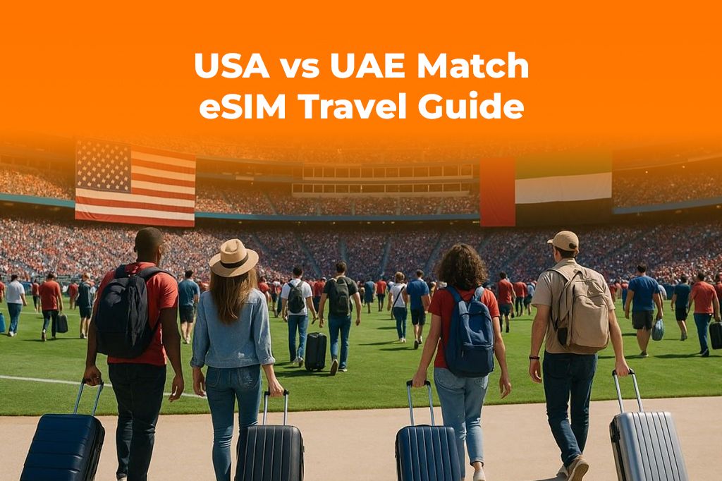 Traveling for USA vs UAE Match? Get an eSIM for Game Day