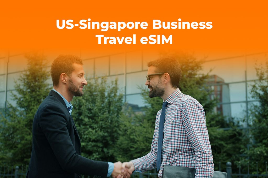 US-Singapore Business Travel: Cut Roaming Fees with an eSIM