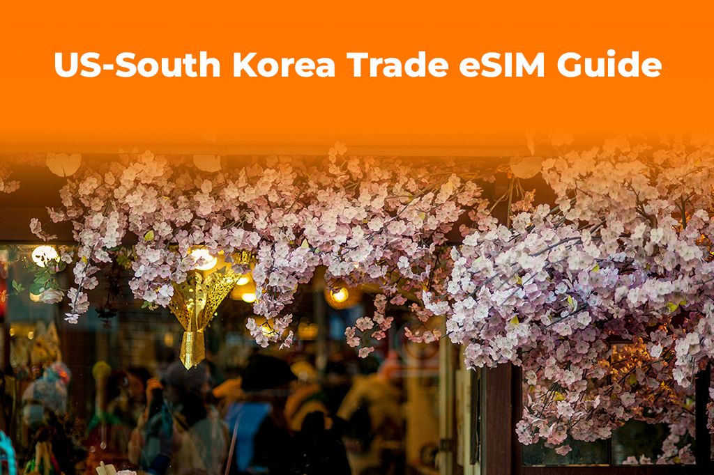 US-South Korea Trade Deal: A Great Time to Visit with an eSIM