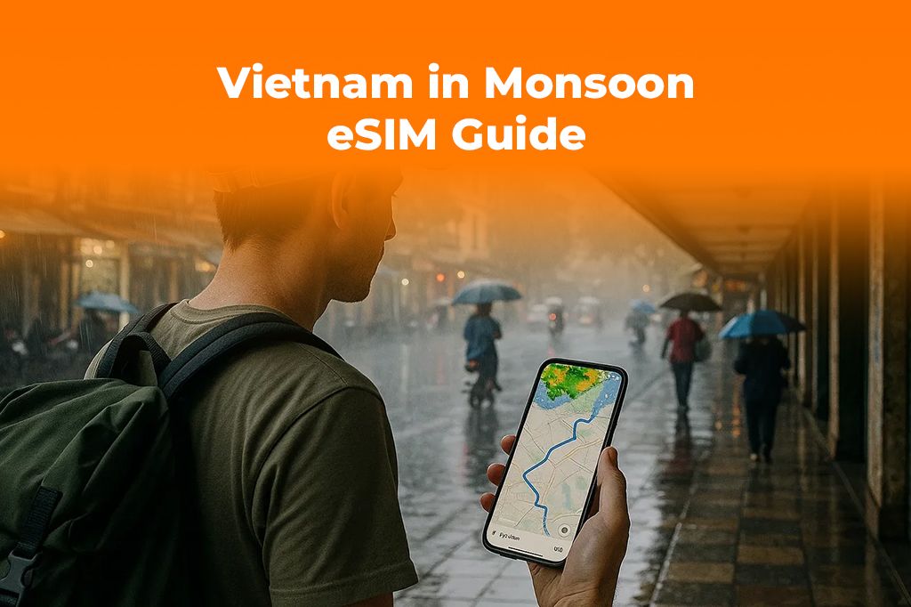 Visiting Vietnam in Monsoon? An eSIM Guide to Stay Connected