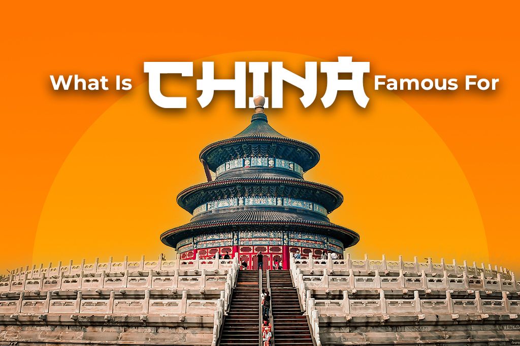 What Makes China Truly Famous 