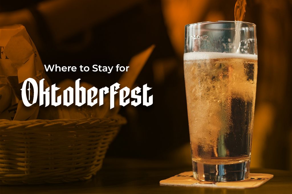 Where to Stay for Oktoberfest 2025: Book the Best Accommodations