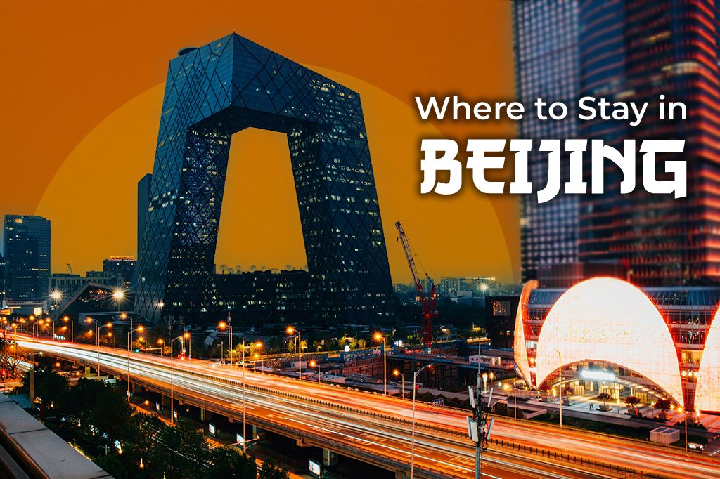 Where to Stay in Beijing: Must-See Attractions & Travel Tips