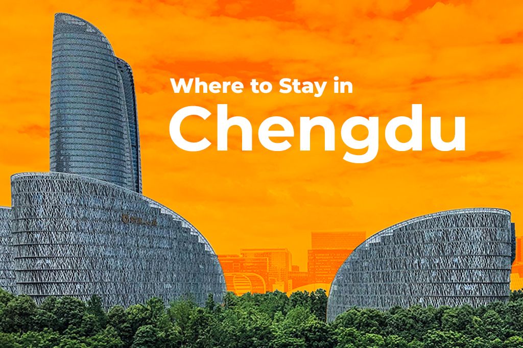 Where to Stay in Chengdu China? Best Places to Stay
