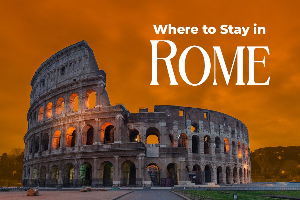 Where to Stay in Rome in 2025