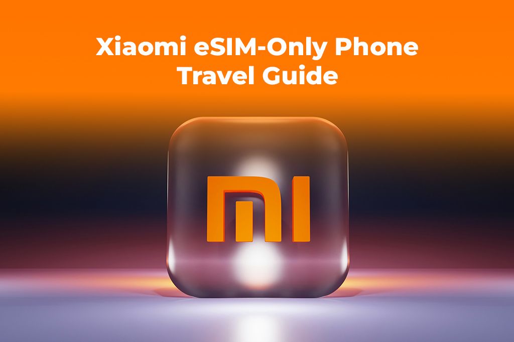 Is Xiaomi’s Next Phone eSIM-Only? What Travelers Should Know