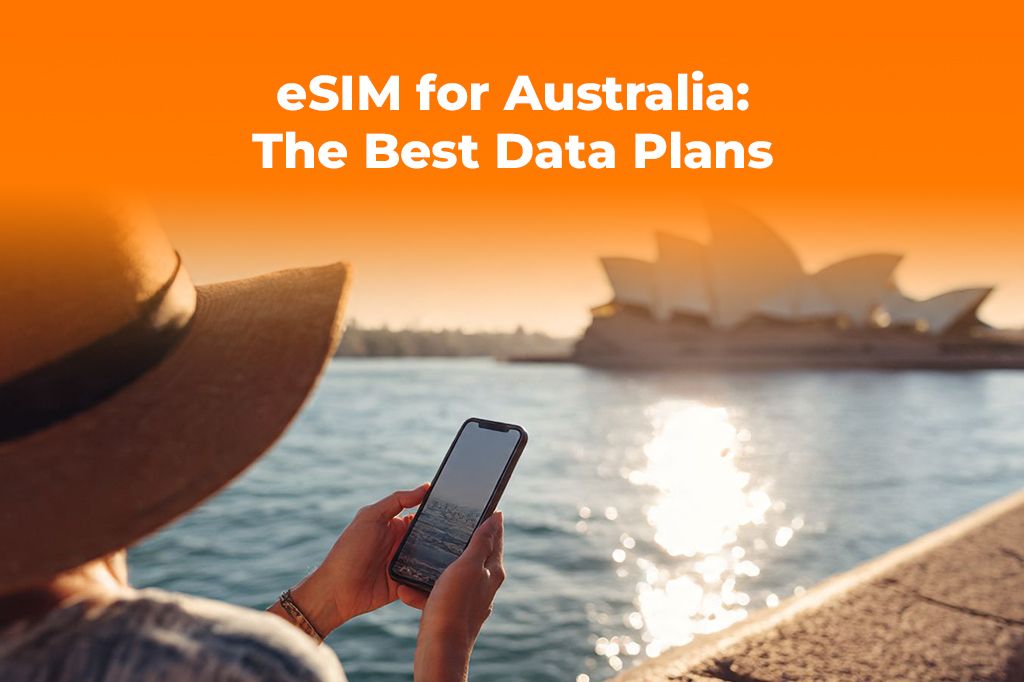 eSIM for Australia: The Best Data Plans for Your Trip Down Under