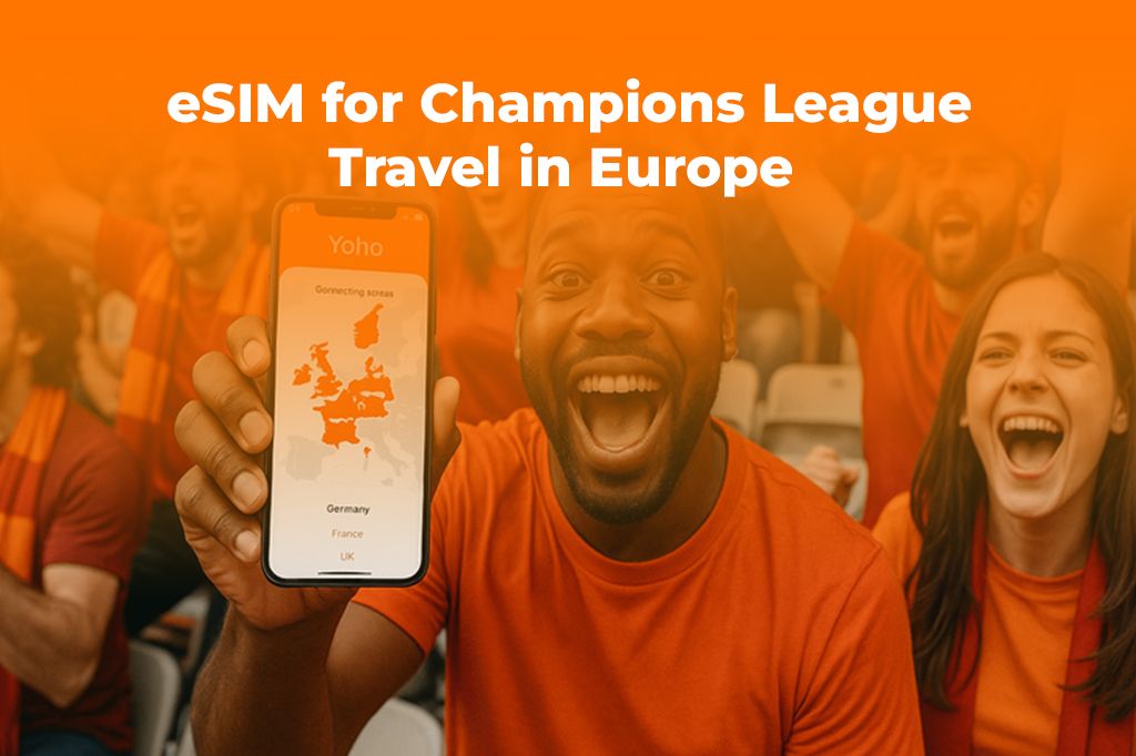 eSIM for Champions League Travel in Europe 2025 | Yoho Mobile