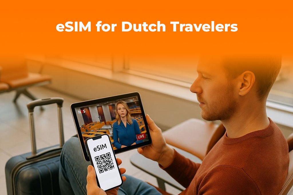 eSIM for Dutch Travelers: Stay Updated on News from Home
