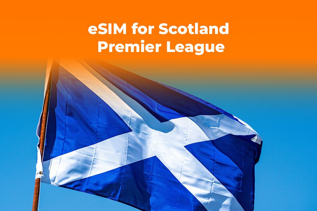 A Fan's Guide to Scotland: Get an eSIM for the Premier League