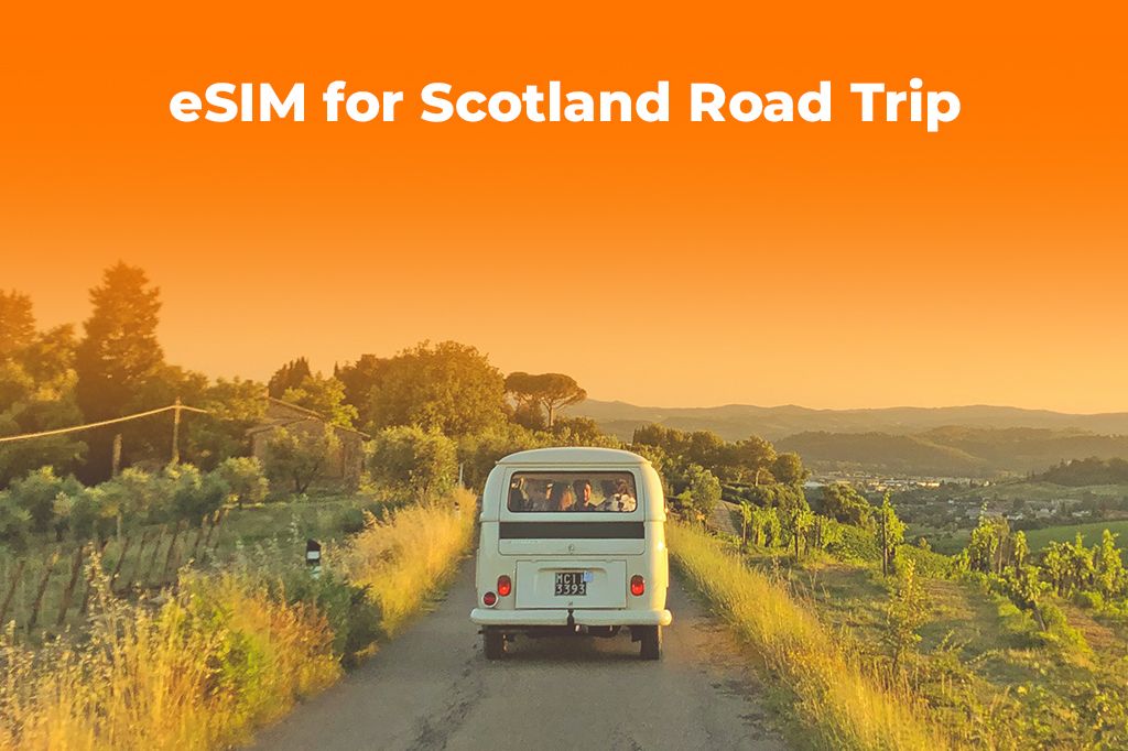 eSIM for Scotland Road Trip: A Guide to Staying Connected
