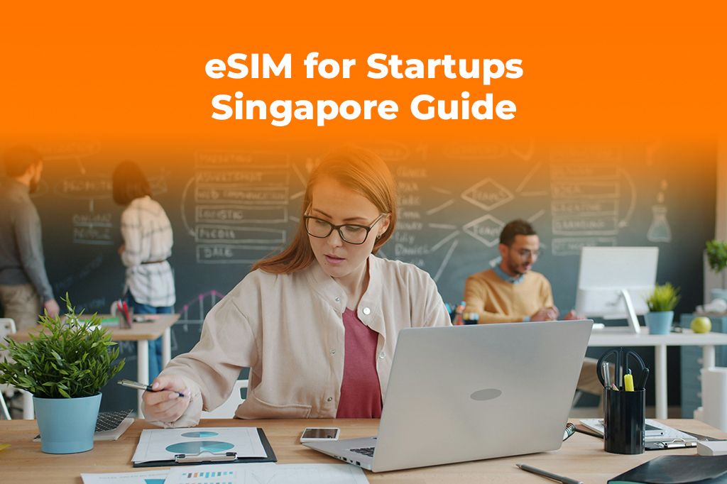 For Int'l Startups in SG: Why an eSIM is Your First Business Tool