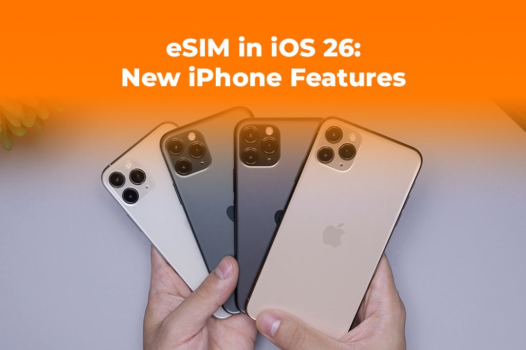 eSIM in iOS 26: New iPhone Features & Transfer Guide for Travelers