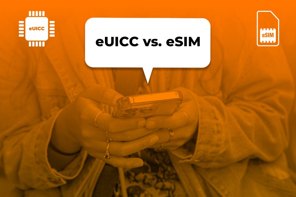 eUICC vs. eSIM: The Invisible Tug-of-War Shaping the Future of Connectivity