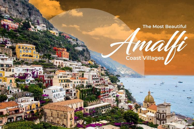 The Most Beautiful Amalfi Coast Villages