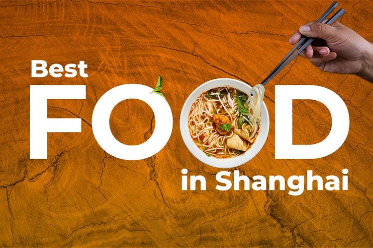 Best Food in Shanghai China: What is Safe and Tasty to Eat