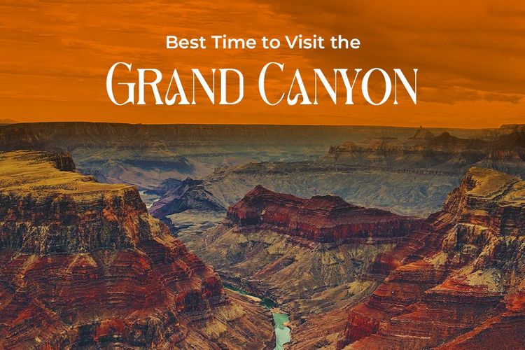 When is the Best Time to Visit the Grand Canyon 2025?