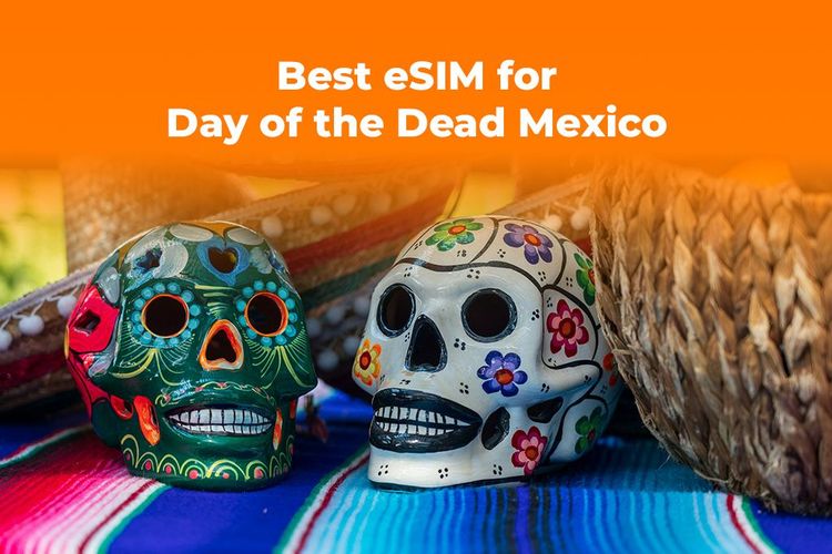 Best eSIM for Day of the Dead: Stay Connected in Mexico