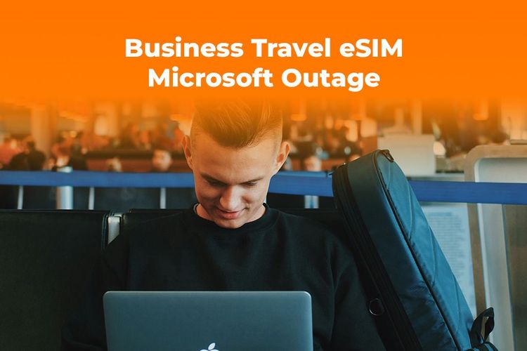Microsoft Outage? How an eSIM Keeps Your Business Travel Online