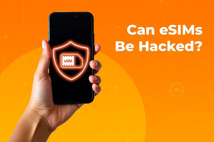 Can eSIMs Be Hacked eSIM Safety and Hacking Risks