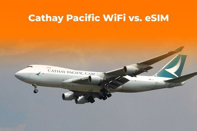 Cathay Pacific WiFi vs. eSIM: 2025 Connectivity Guide