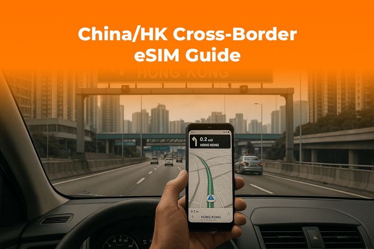 Driving to Hong Kong? Get a Cross-Border eSIM for China/HK