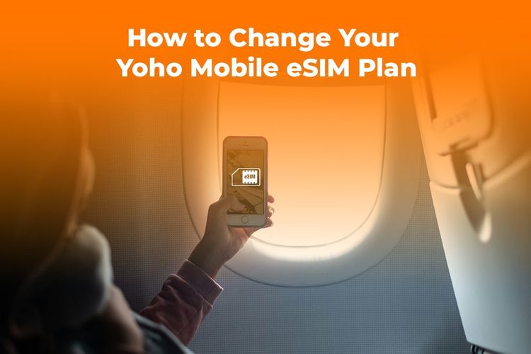 How to Change Your Yoho Mobile eSIM Plan Mid-Travel (2025)
