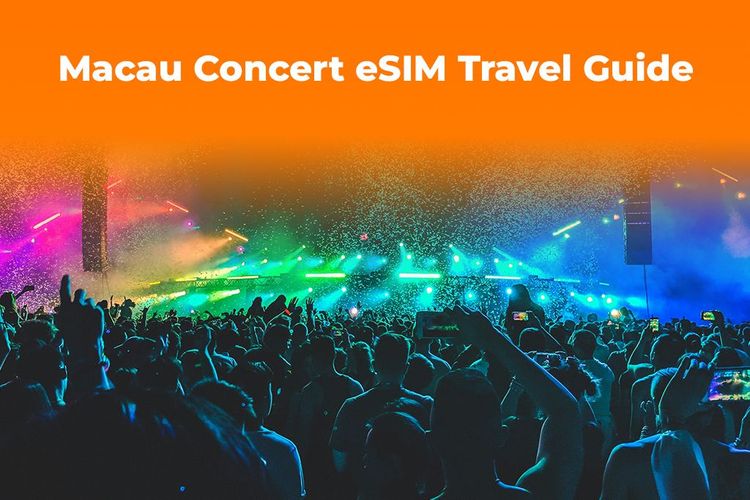 Traveling for a Macau Concert? Get an eSIM for Instant Data API ID: blog