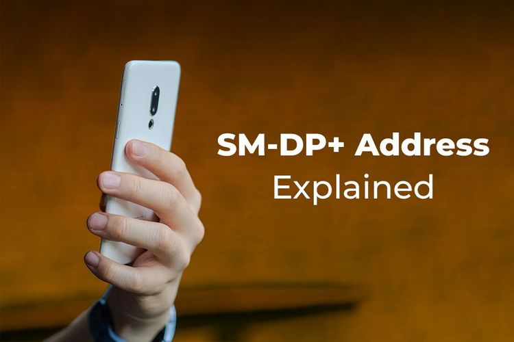 SM-DP+ Address Explained (2025 Expert Guide)
