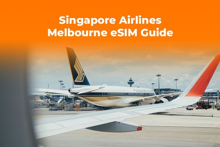 Flying Singapore Airlines to Melbourne? Get Your eSIM Before You Go