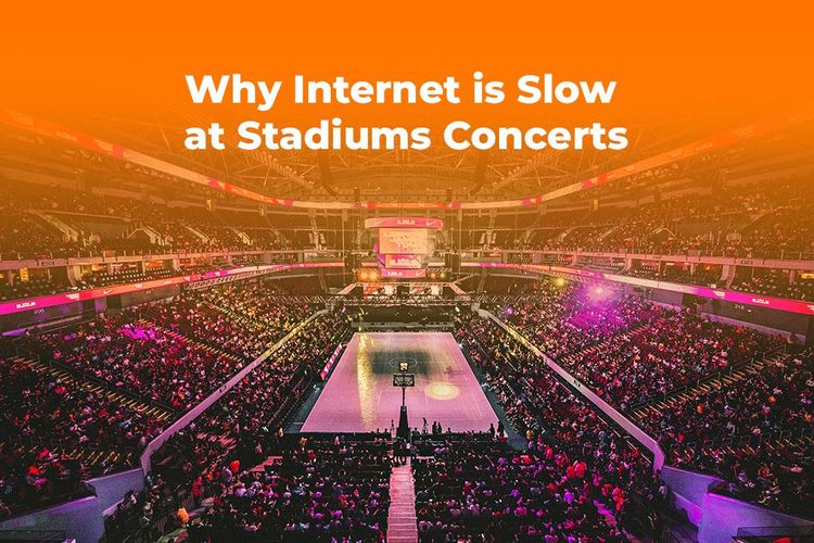 Slow Data at Stadiums & Concerts Why & How to Fix It