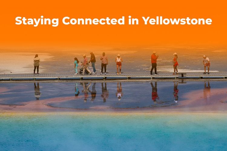Staying Connected in Yellowstone: Best eSIM Data Plans for Parks