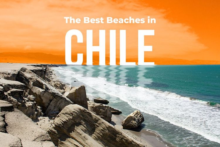 Chile Beaches: The Best Coastal Destinations