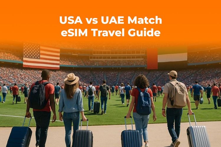 Traveling for USA vs UAE Match? Get an eSIM for Game Day