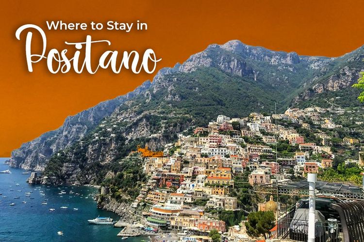 Where to Stay in Positano: Find Your Perfect Stay