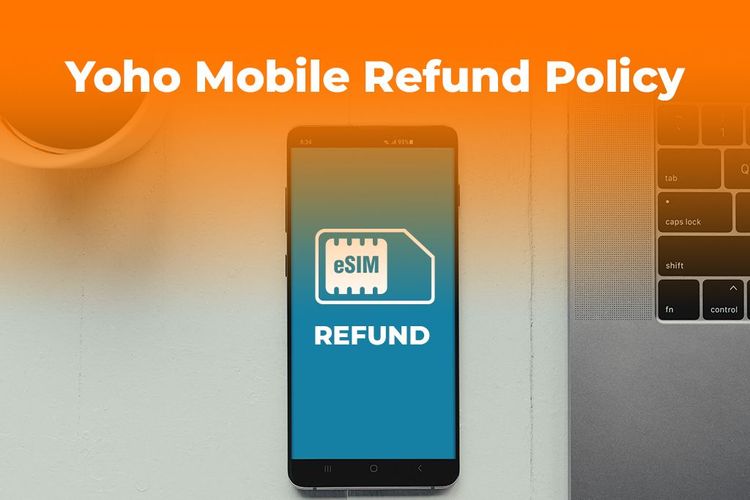 Yoho Mobile Refund Policy: How to Get a Refund for Your eSIM