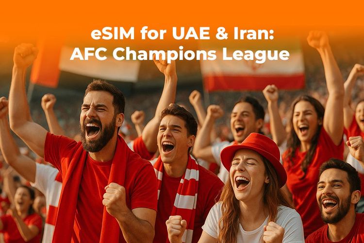 eSIM for UAE & Iran: AFC Champions League Fan Connectivity Guide