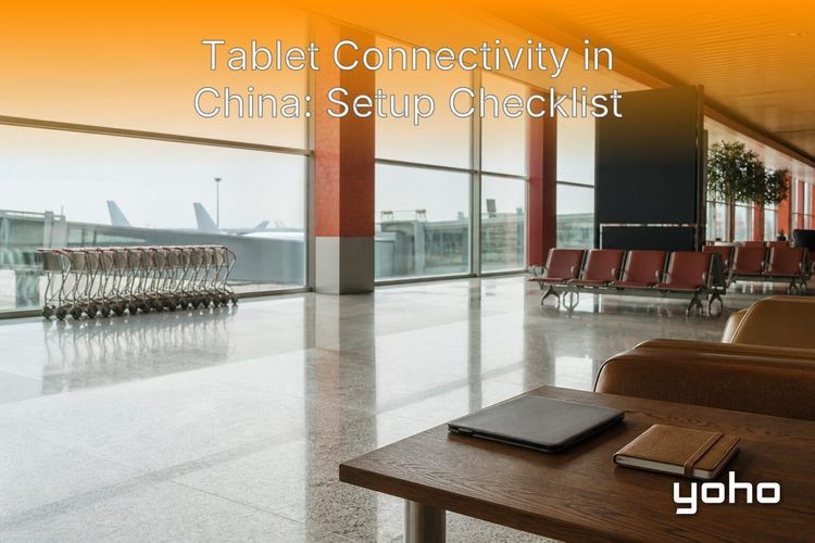 Tablet Connectivity in China: Setup Checklist article image
